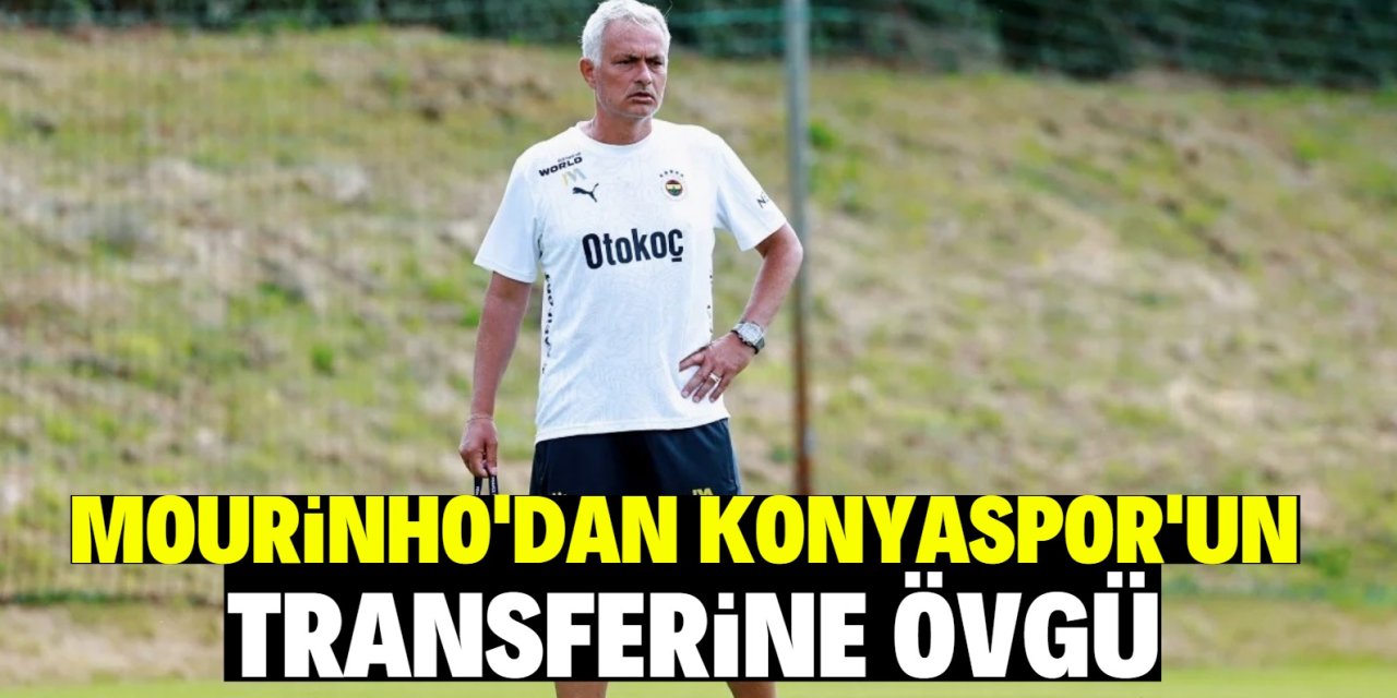 Mourinho'dan Konyaspor'un transferine övgü