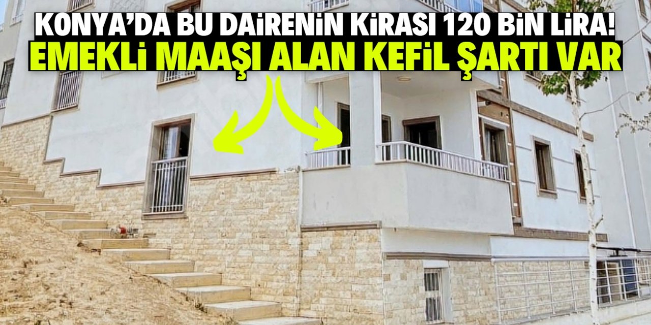 Konya'da bu dairenin kirası 120 bin lira!