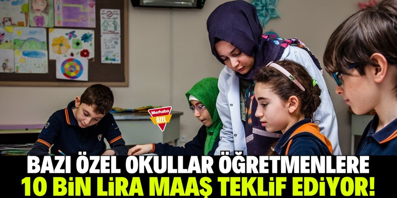 Konya'da bazı özel okullar, öğretmenlere 10 bin lira maaş teklif ediyor!