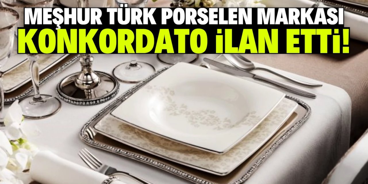 Meşhur Türk porselen markası konkordato ilan etti! İsmini bilmeyen yok