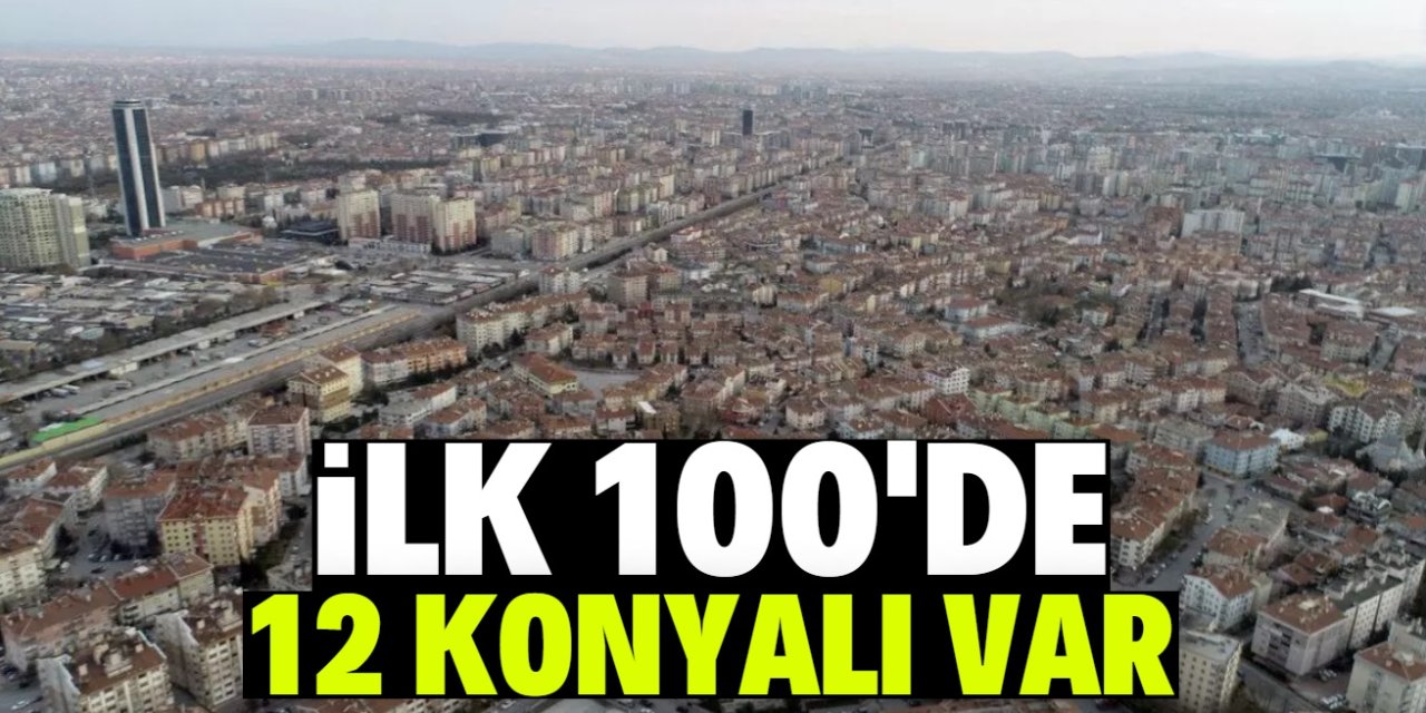 İlk 100'de 12 Konyalı var