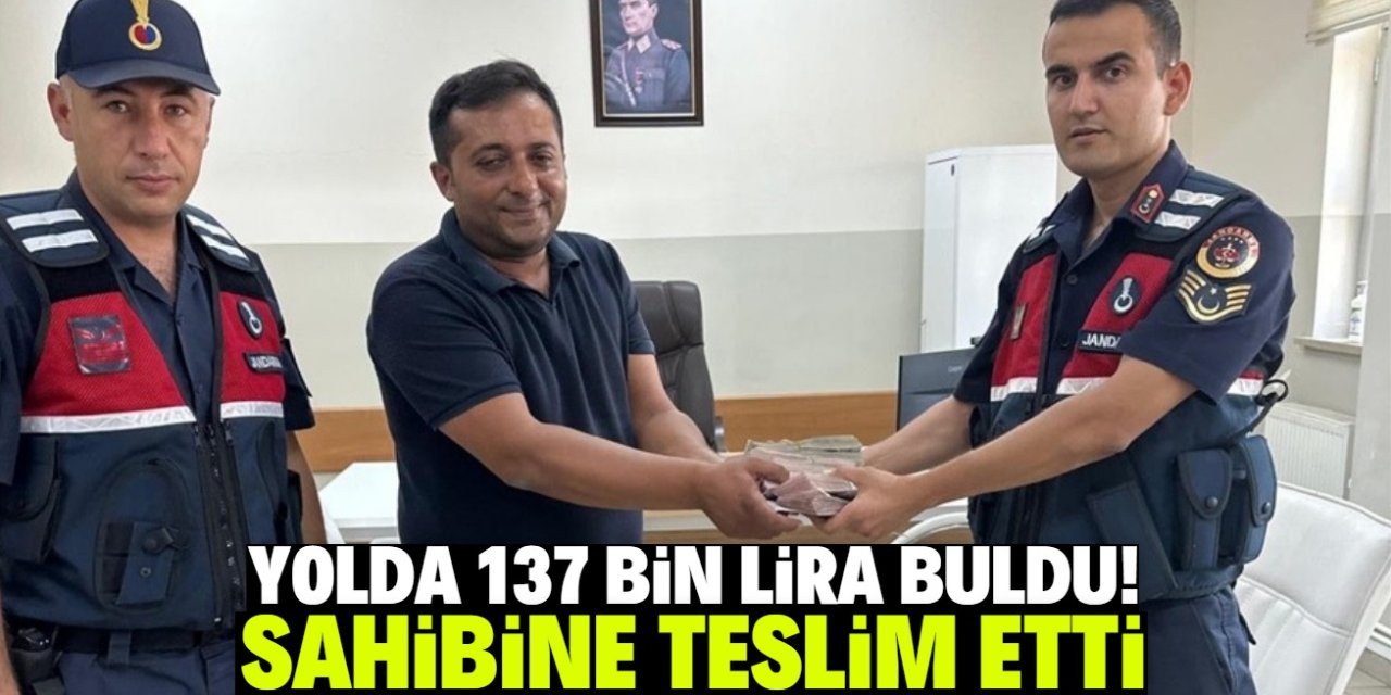 Yolda 137 bin lira bulan vatandaş sahibine teslim etti