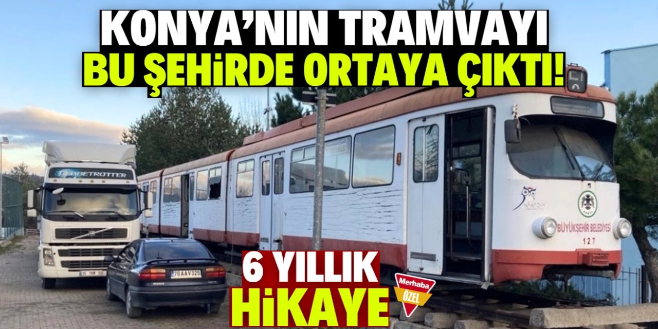 Konya'nın bir tramvayı bu şehirde ortaya çıktı! Geçen yıl parçalayıp taşımışlar