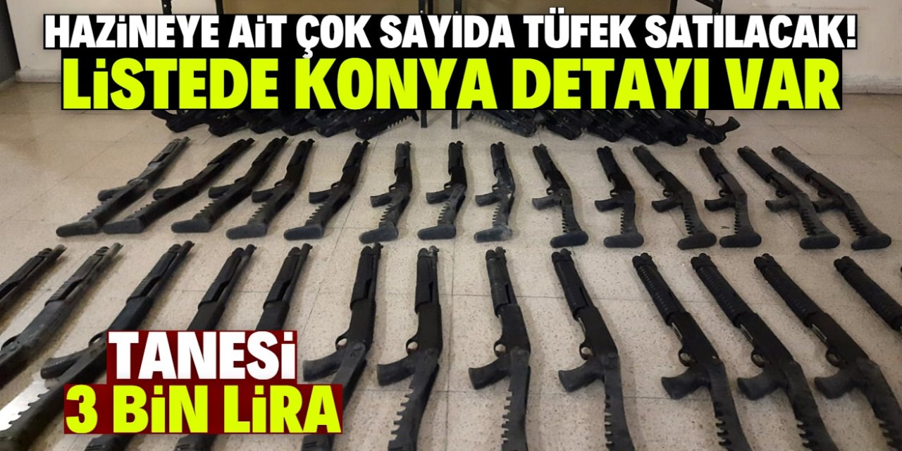 Hazineye ait çok sayıda tüfek tanesi 3 bin liradan satışa çıkarıldı! Listede Konya detayı