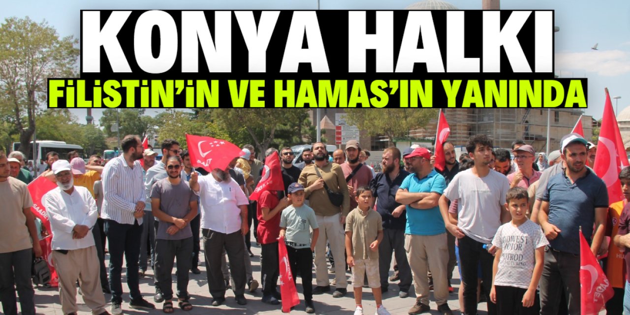 Konya halkı Filistin'in ve Hamas'ın yanında