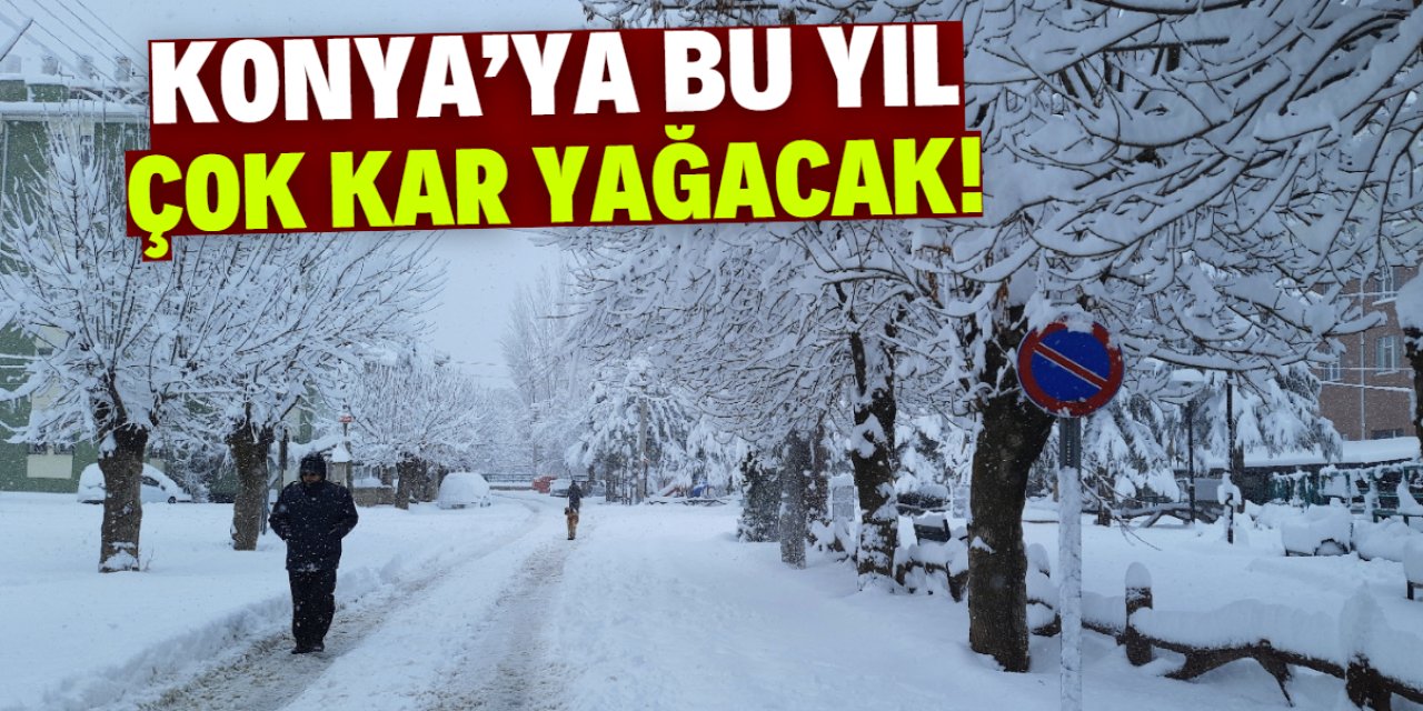 Konya'ya bu yıl çok kar yağacak! Uzman isim tarih verdi