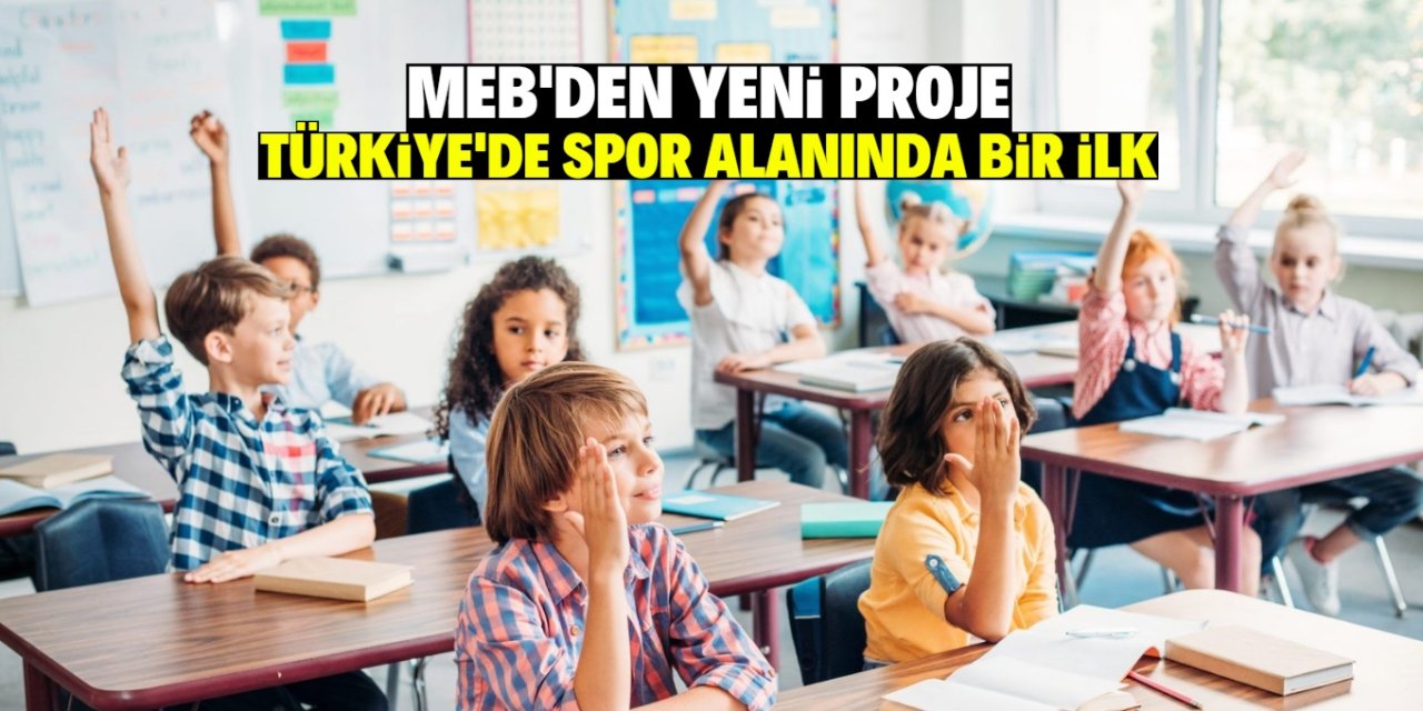 MEB'den yeni proje Türkiye'de spor alanında bir ilk