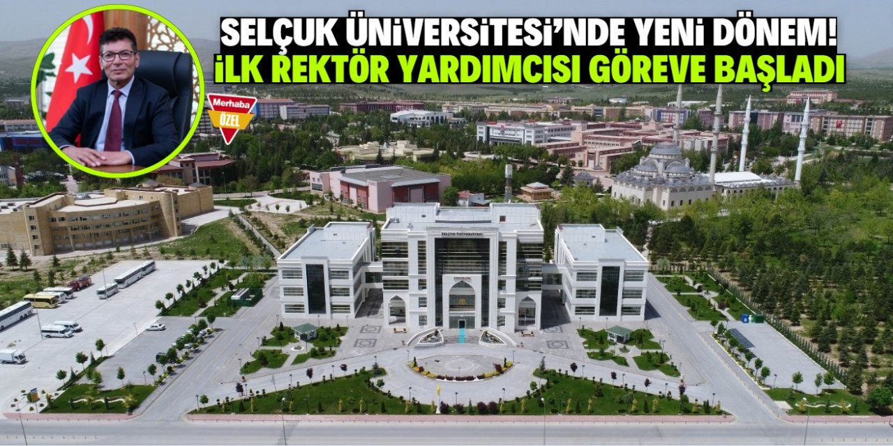 Selçuk Üniversitesi'nde yeni dönem! İlk rektör yardımcısı göreve başladı