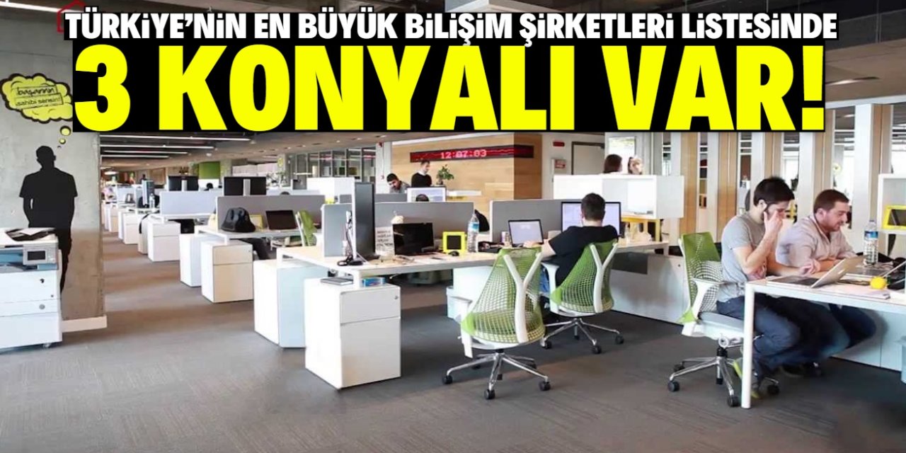 Türkiye'nin en büyük bilişim şirketleri belli oldu! Listede 3 Konyalı var