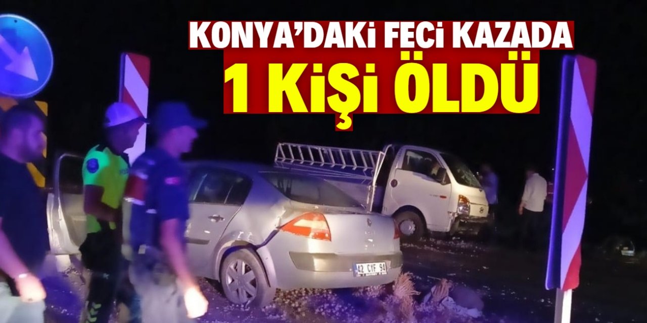 Konya'da otomobille kamyonetin çarpışması sonucu 1 kişi öldü, 7 kişi yaralandı