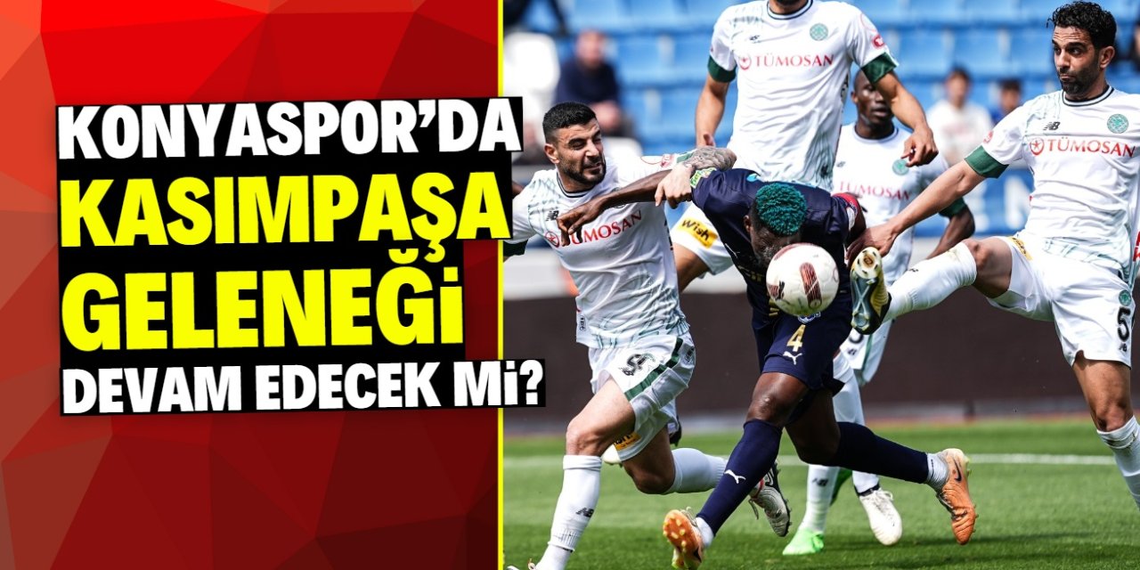 Konyaspor'da Kasımpaşa geleneği devam edecek mi?