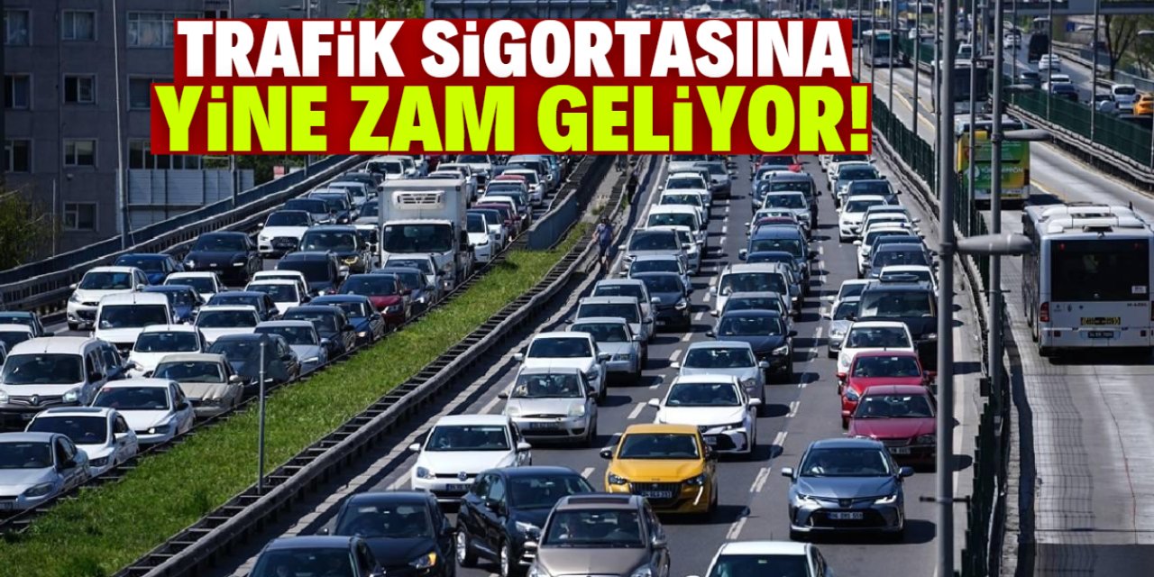 Trafik sigortasına yine zam geliyor! Oran belli oldu