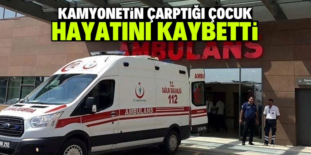 Konya'da kamyonetin çarptığı 10 yaşındaki çocuk hayatını kaybetti