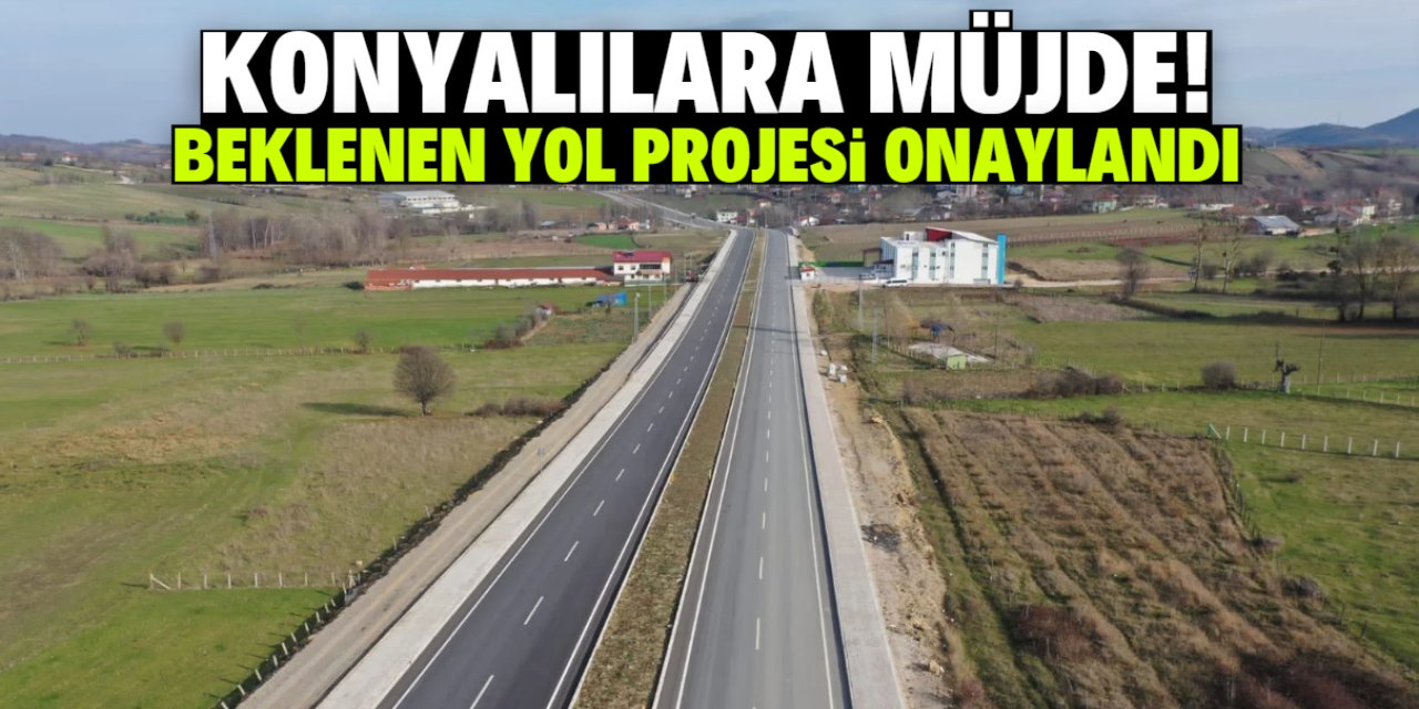 Konyalılara müjde! Beklenen yol projesi onaylandı