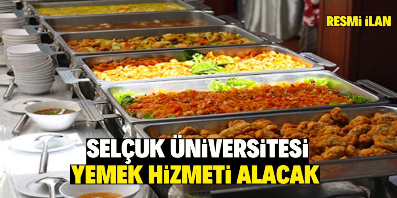 SELÇUK ÜNİVERSİTESİ YEMEK HİZMETİ ALACAK