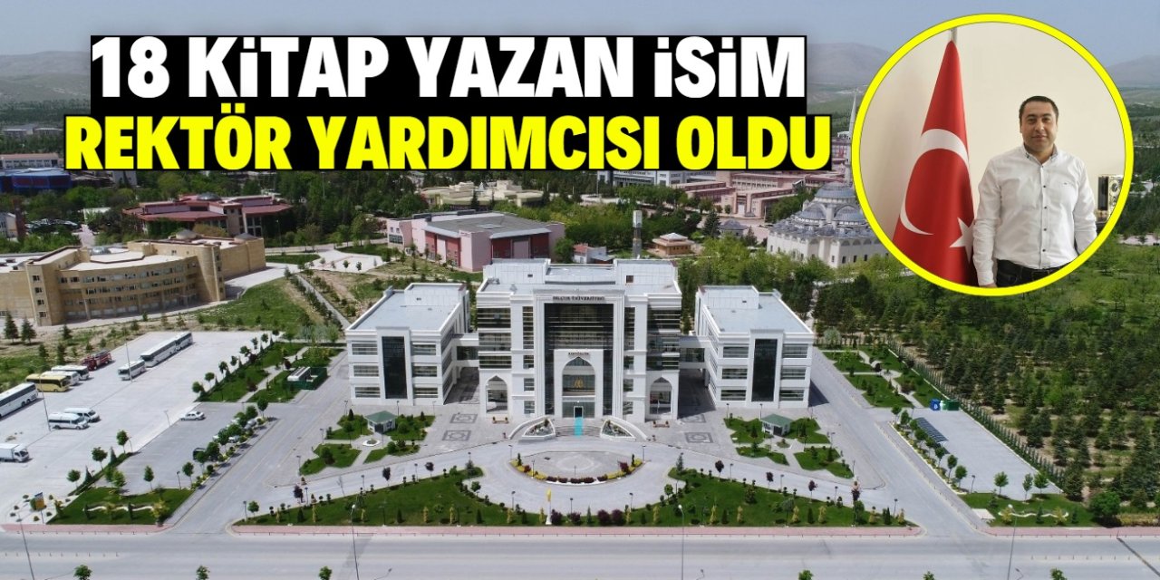 18 kitap yazan isim Selçuk Üniversitesi'nde rektör yardımcısı oldu