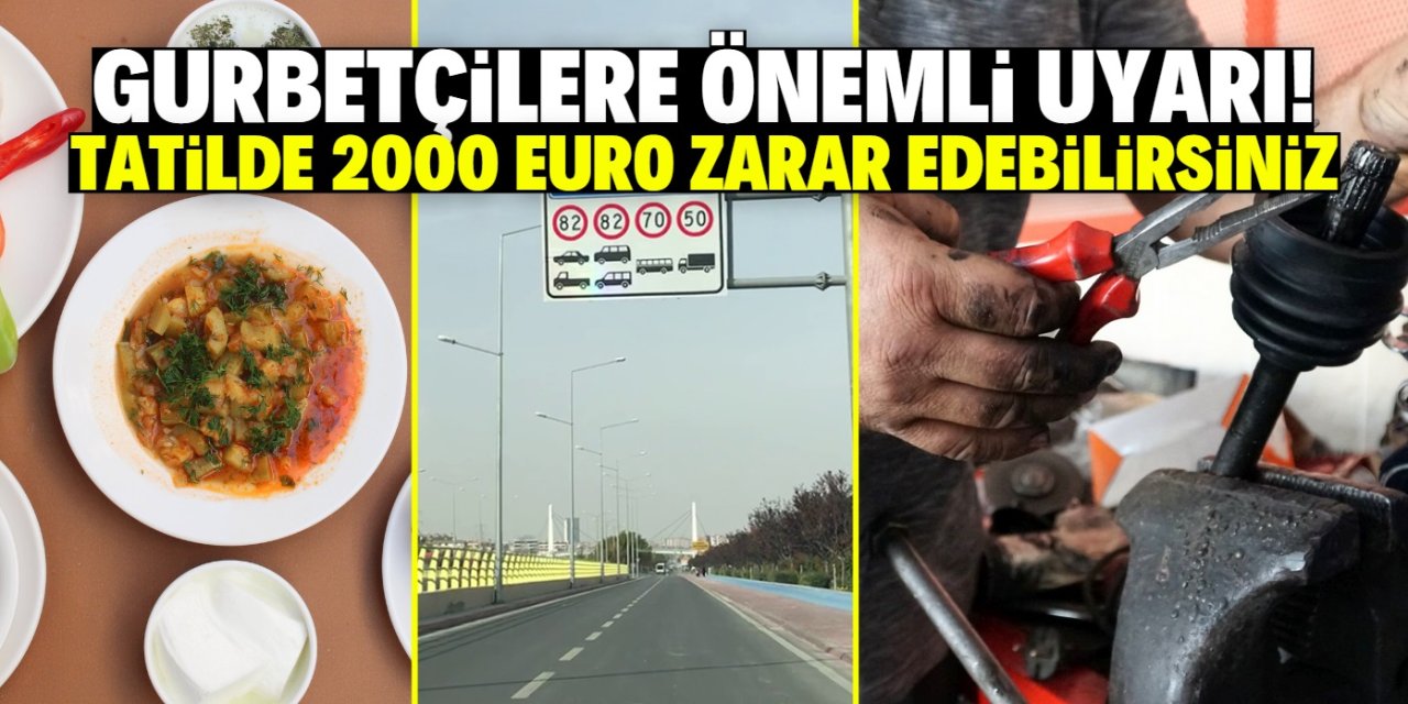 Gurbetçiler Türkiye'de bu 3 maddeye dikkat etmeli! 2000 Euro zarar edebilirsiniz