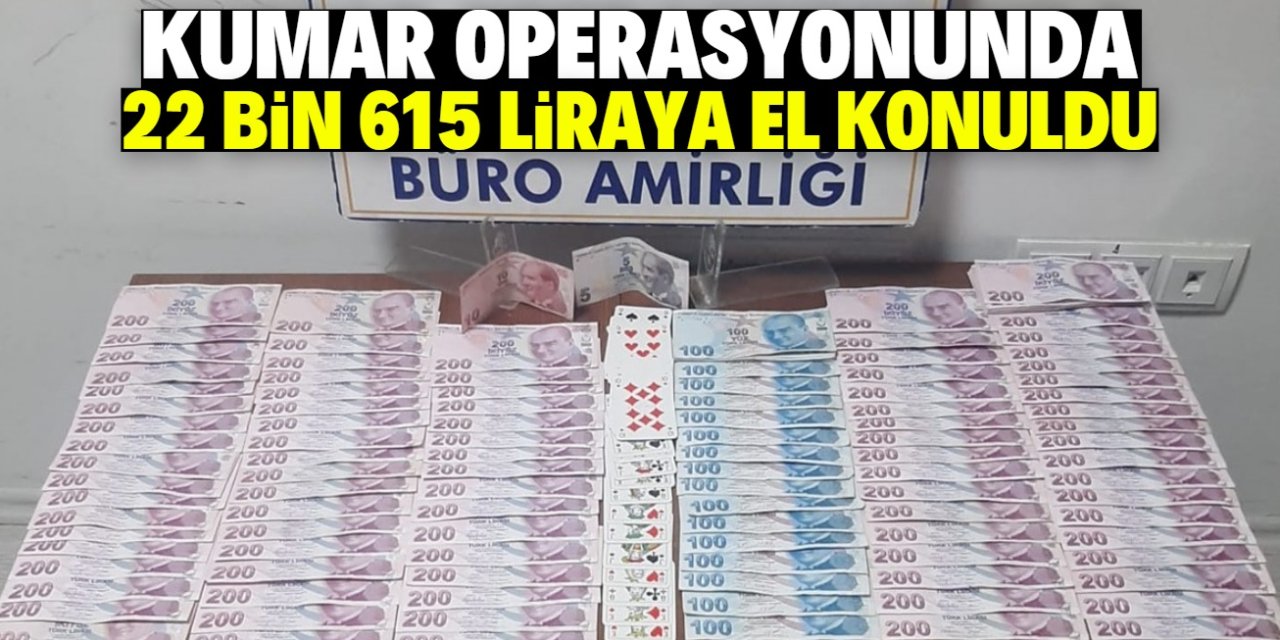 Konya'da kumar operasyonunda 22 bin 615 liraya el konuldu