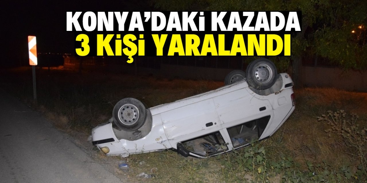 Konya'daki trafik kazasında aynı aileden 3 kişi yaralandı