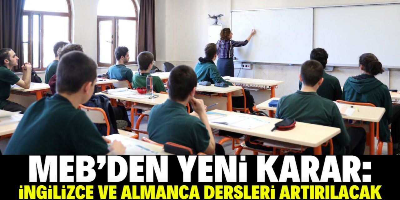 MEB'den yeni karar: İngilizce ve Almanca dersleri artırılacak