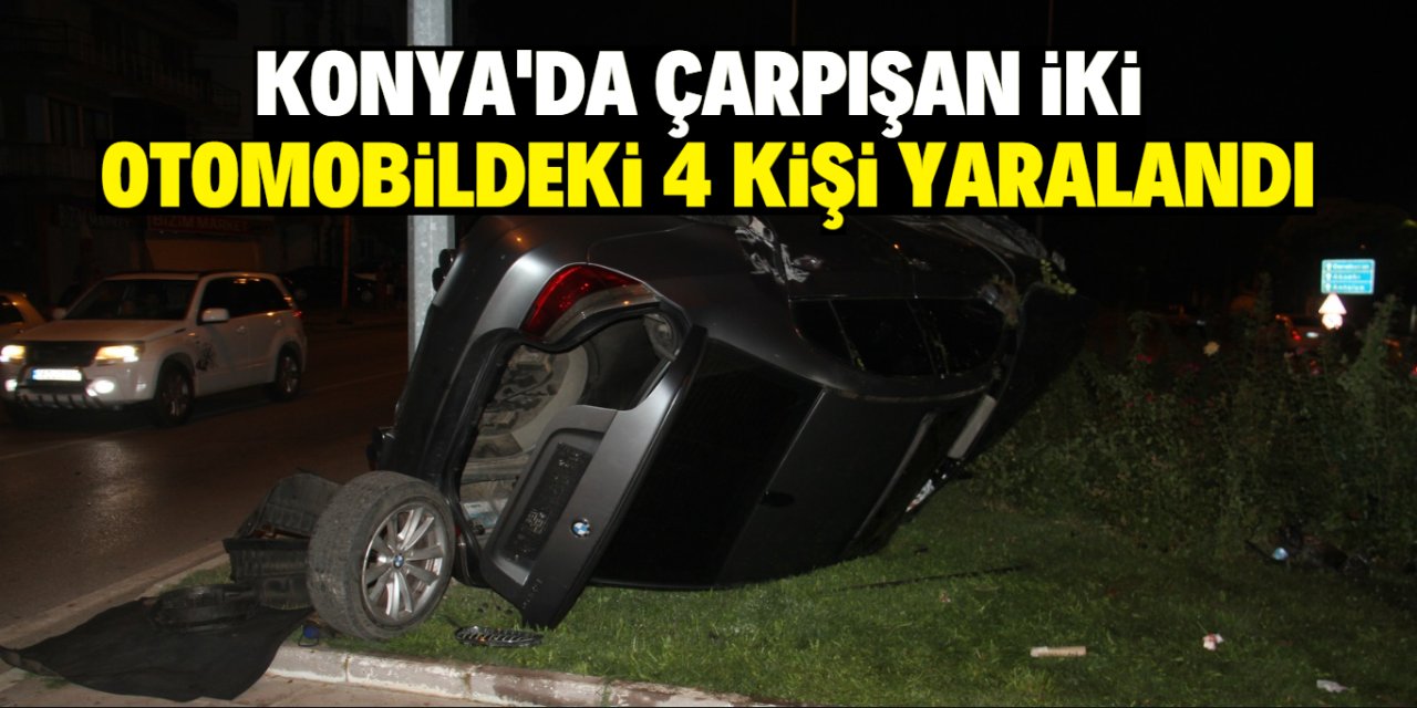 Konya'da kavşakta çarpışan iki otomobildeki 4 kişi yaralandı