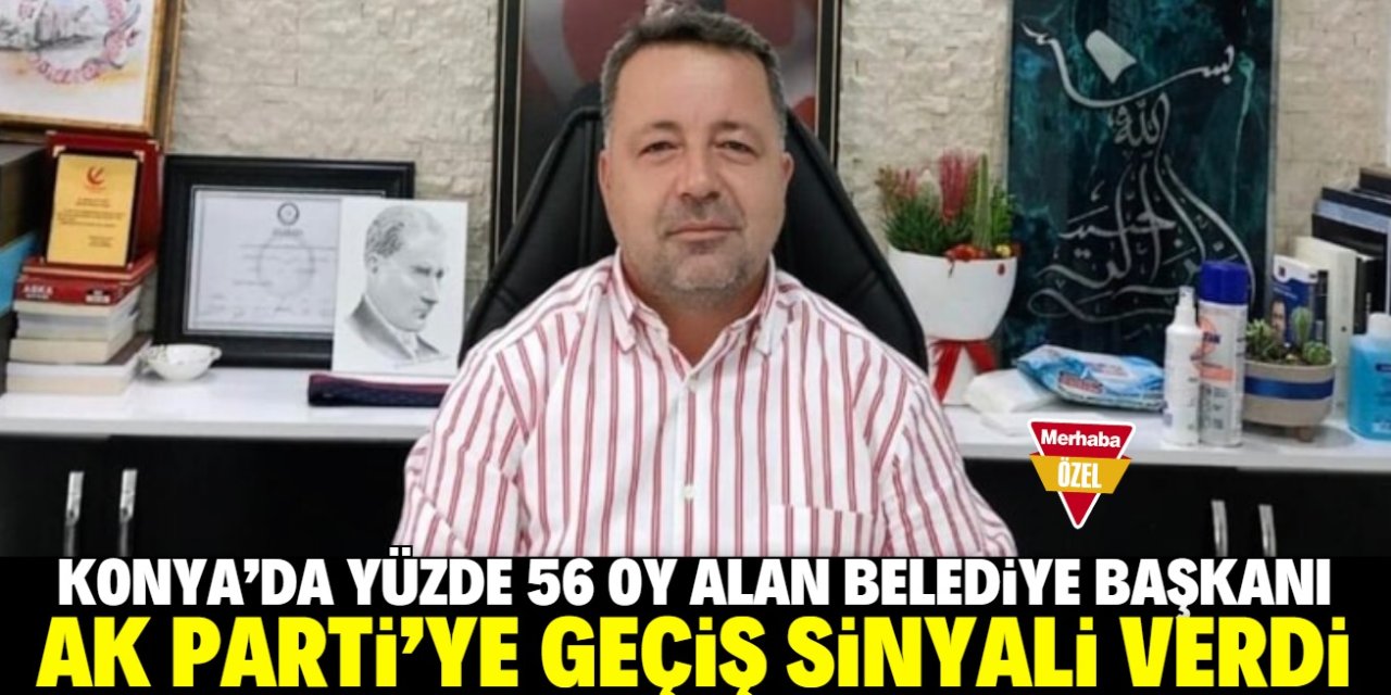 Konya'da bu belediye başkanı yüzde 56 oy almıştı! AK Parti'ye geçiş sinyali verdi