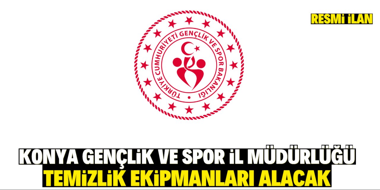 KONYA GENÇLİK VE SPOR İL MÜDÜRLÜĞÜ  TEMİZLİK EKİPMANLARI ALACAK