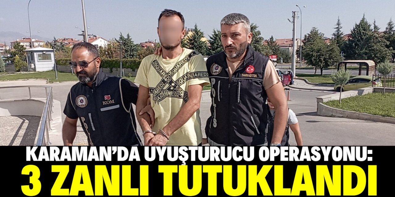 Karaman'da uyuşturucu operasyonunda 3 kişi tutuklandı