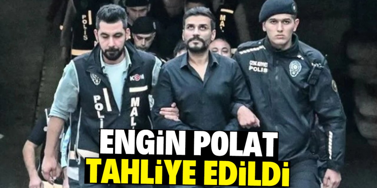 Kara para aklama suçuyla tutuklanmıştı! Engin Polat tahliye edildi