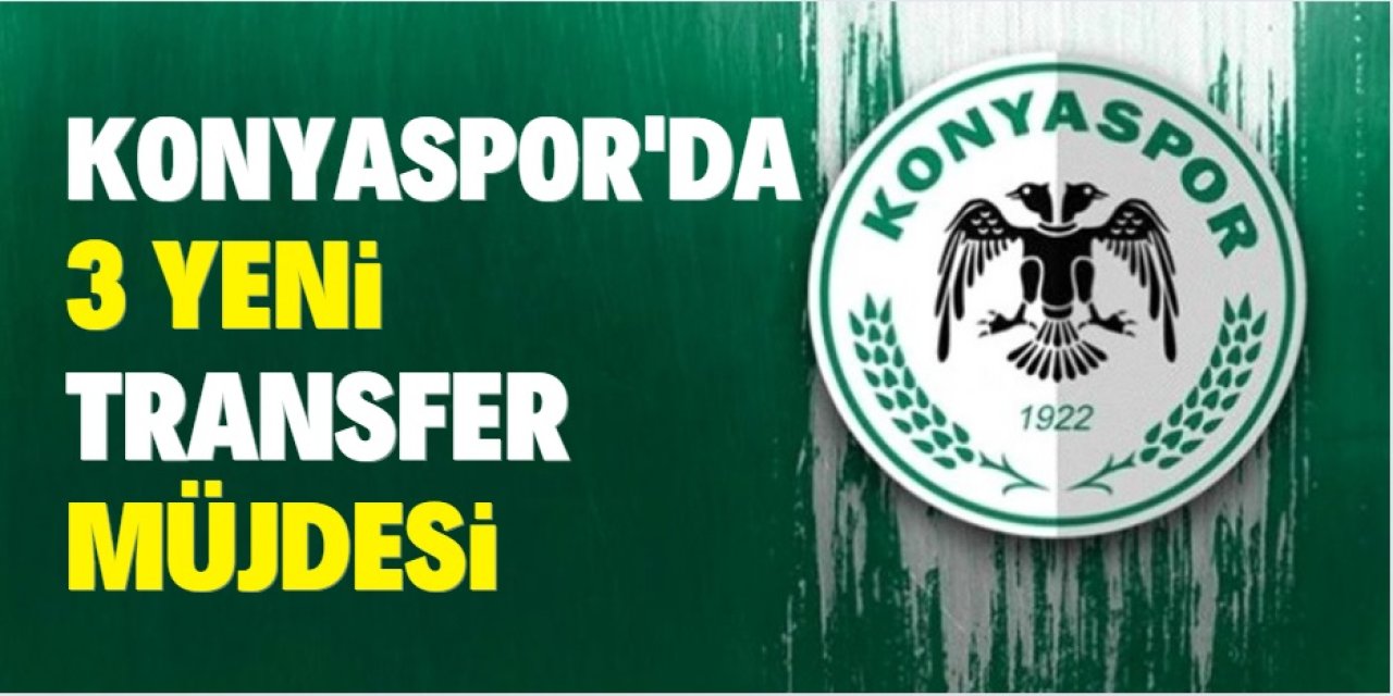 Konyaspor'da 3 yeni transfer müjdesi!