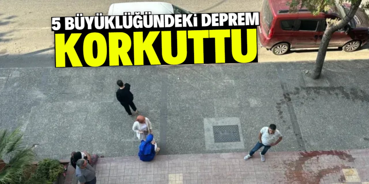 5 büyüklüğündeki deprem korkuttu