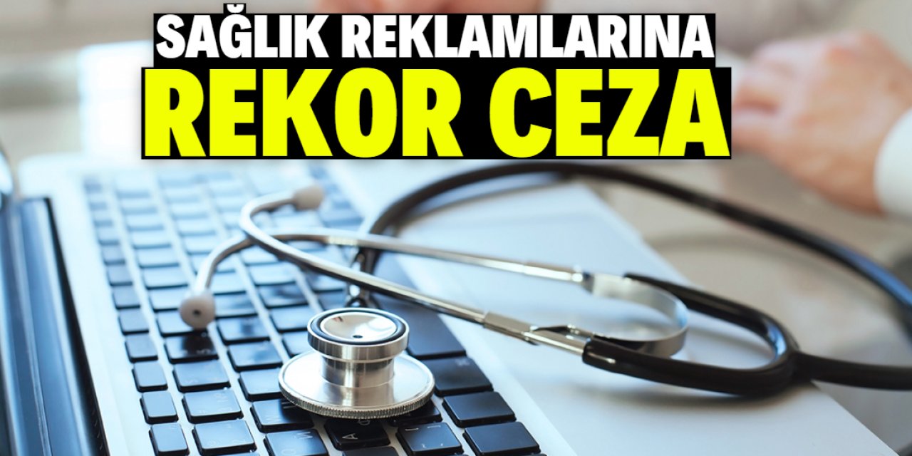 Sağlık reklamlarına 60 milyon lira ceza