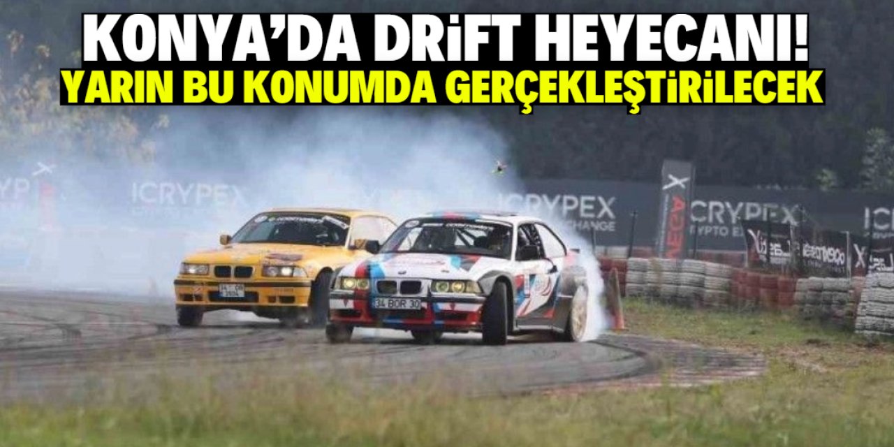 Konya'da sıra dışı etkinlik! Yarın drift gösterileri düzenlenecek