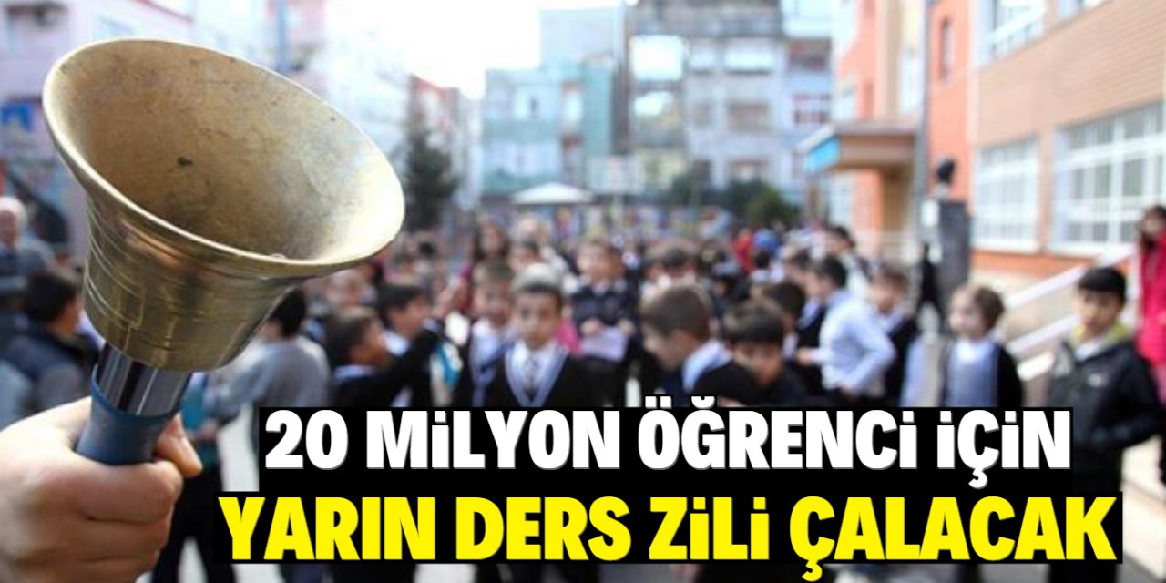 20 milyon öğrenci için yarın ders zili çalacak