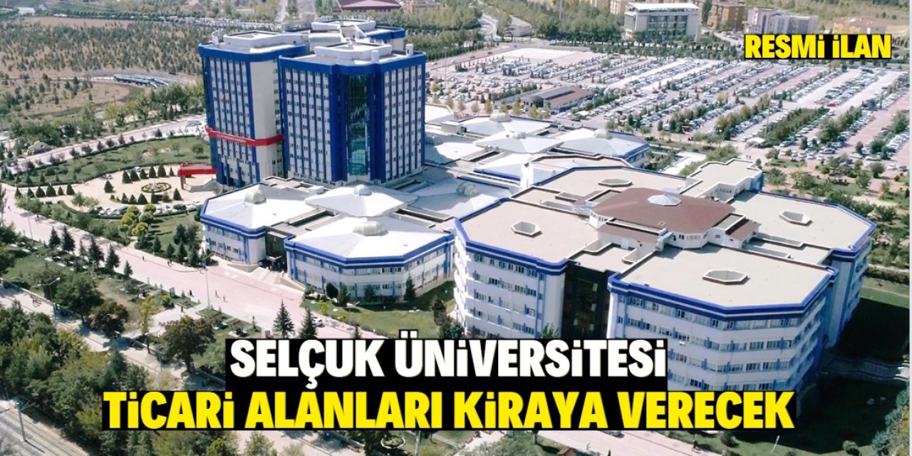 SELÇUK ÜNİVERSİTESİ  TİCARİ ALANLARI KİRAYA VERECEK