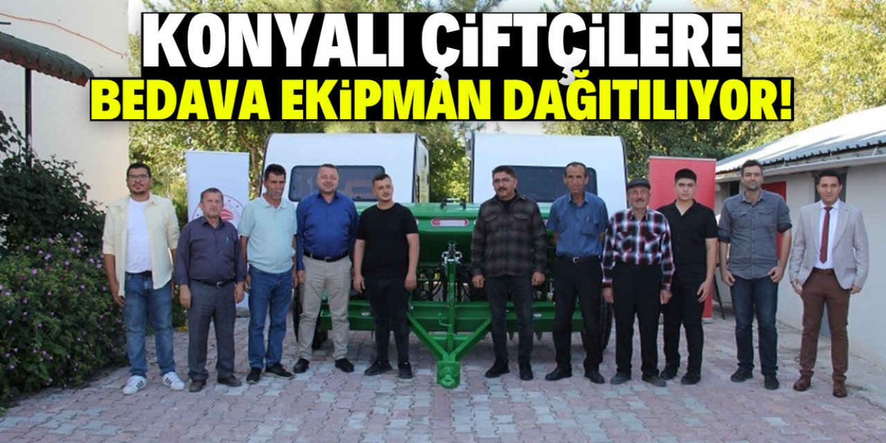 Konya'da çiftçilere bedava ekipman dağıtılıyor! Listede karavan bile var