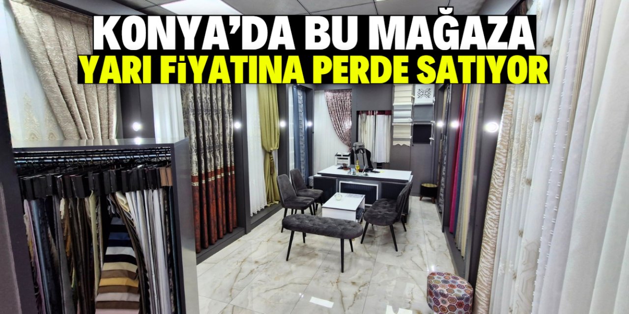 Konya'da yarı fiyatına perde satışı başladı! Kampanya açılışa özel