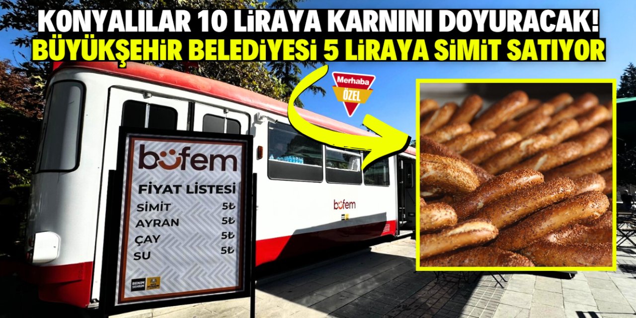 Konya'da belediye 5 liraya simit satışına başladı! Tramvayın içinde satılacak