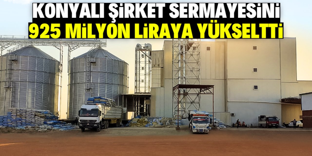 Konyalı şirket sermayesini 925 milyon liraya yükseltti