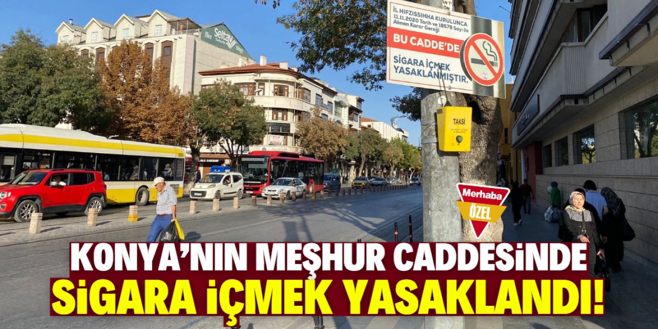 Konya’nın en meşhur caddesinde sigara içmek yasak!