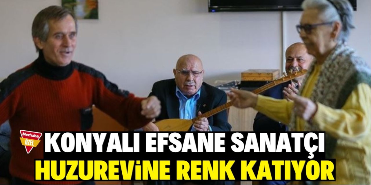 Konyalı efsane sanatçı  huzurevine renk katıyor