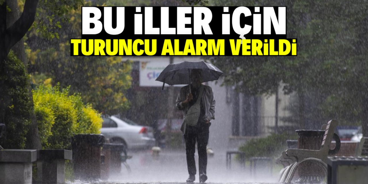 Turuncu alarm verildi! Sağanak geliyor