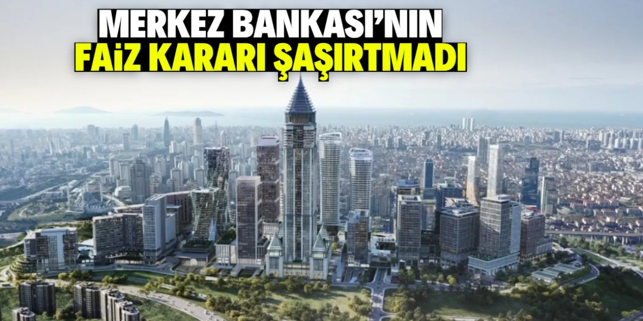 Merkez Bankası'nın faiz kararı şaşırtmadı