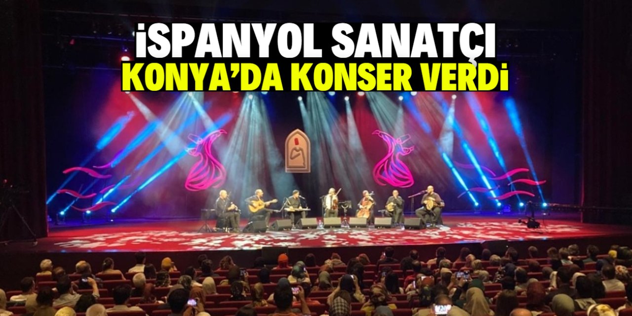 İspanyol sanatçı Konya'da konser verdi