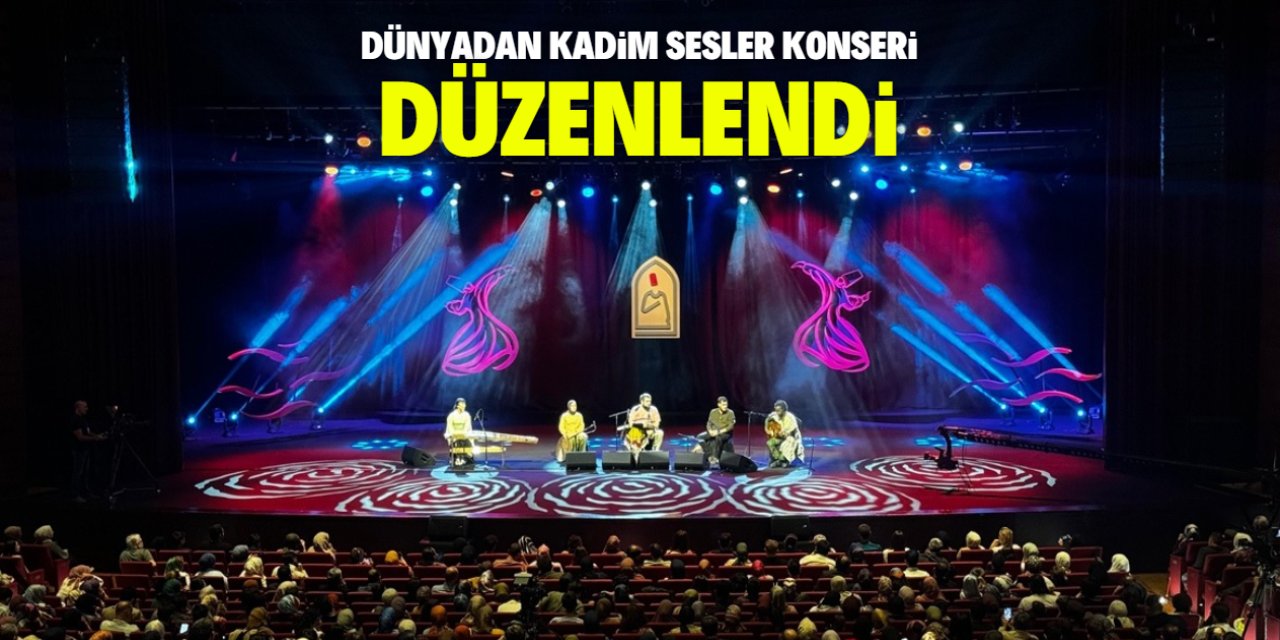 Konya'da "Dünyadan Kadim Sesler" konseri düzenlendi