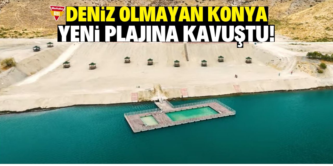 Konyalılara yeni müjde!  Konya'ya  yeni plaj yapıldı