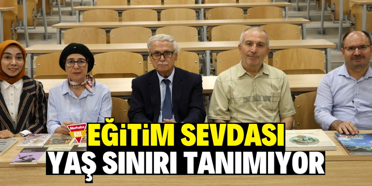 Eğitim sevdası yaş  sınırı tanımıyor