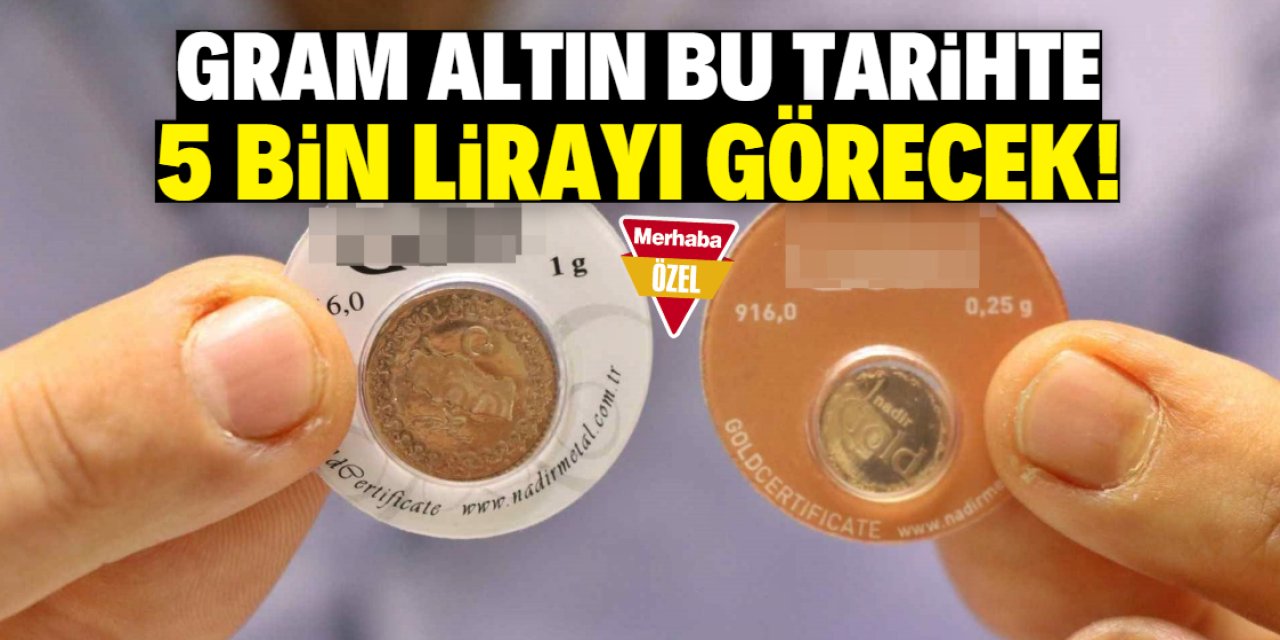 Gram altın bu tarihte 5 bin lirayı görecek! Tahmin ünlü sarraftan geldi