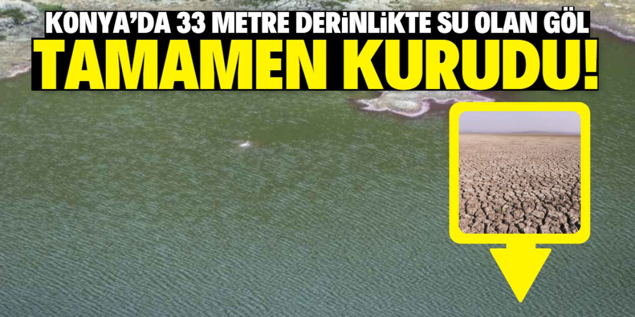 Konya'da 33 metre derinlikte su olan göl tamamen kurudu