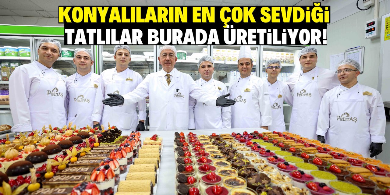 Konyalıların en çok sevdiği tatlılar burada üretiliyor! 12 ayrı tesise ürün veriliyor